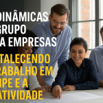 50 Dinâmicas de Grupo para Empresas que Realmente Transformam o Clima, a Produtividade e a Criatividade do Time